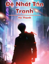 Đệ Nhất Tần Tranh - Hồ Thanh