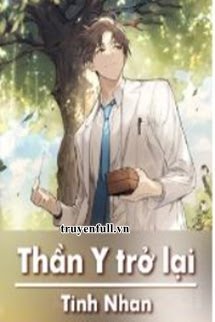 Thần Y Trở Lại (Thần Y Thấu Thị) - Ngô Bình