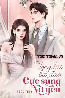 Hôn Nhân Hợp Đồng: Tổng Tài Bá Đạo Cực Sủng Vợ Yêu