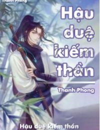 Hậu Duệ Kiếm Thần - Nhất Kiếm Phá Thiên - Diệp Quân (FULL)