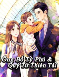 Truyện Ông Bố Tỷ Phú Và Quý Tử Thiên Tài