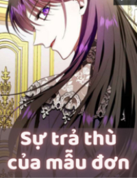 SỰ TRẢ THÙ CỦA MẪU ĐƠN