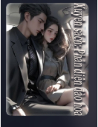 Xuyên Sách: Phản Diện Đào Hoa - Lục Vân Phong