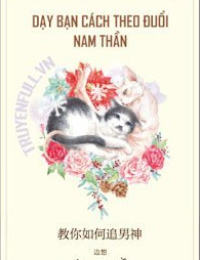 Dạy Bạn Cách Theo Đuổi Nam Thần