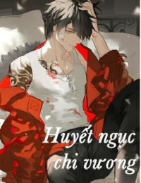 Đế Vương Bóng Tối - Huyết Ngục Chi Vương - Lâm Phàm (FULL)