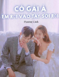 Cô Gái À, Em Rơi Vào Tay Sói Rồi Em Biết Không?