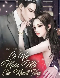 Cô Vợ Mưu Mô Của Khuất Tổng - Chu Diệp Vân