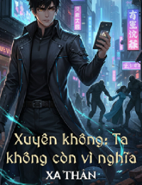 Xuyên Không: Ta Không Còn Vì Nghĩa Xả Thân - Tào Khuyết