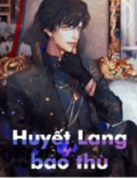Huyết Lang Báo Thù - Đông Phương Hạ