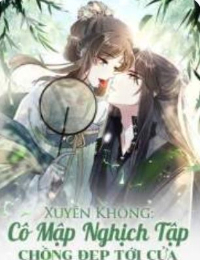 Xuyên Không: Cô Mập Nghịch Tập, Chồng Đẹp Tới Cửa - Cố Thuần Linh