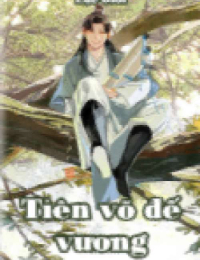 Tiên Võ Đế Vương - Tiên Võ Truyền Kỳ - Diệp Thành (FULL)