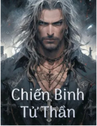 Chiến Binh Tử Thần - Trần Phong (FULL)