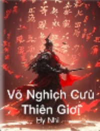 Võ Nghịch Cửu Thiên Giới - Diệp Hàn (FULL)