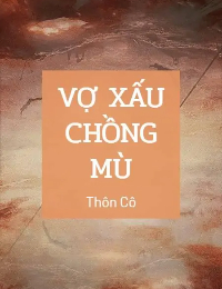 Vợ Xấu Chồng Mù - Dương Ái Vân
