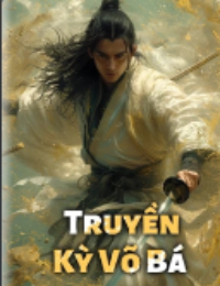 Truyền Kỳ Võ Bá - Sở Hi Thanh (FULL)