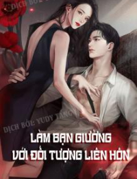 Làm Bạn Giường Với Đối Tượng Liên Hôn