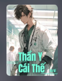 Thần Y Cái Thế - Khương Tường (FULL)