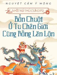 Nhật Ký Thú Cưng II: Bổn Chuột Ở Tu Chân Giới Cùng Rồng Lăn Lộn