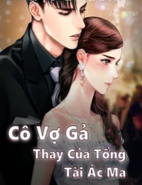Cô Vợ Gả Thay Của Tổng Tài Ác Ma