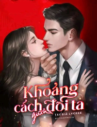 Truyện Khoảng Cách Giữa Đôi Ta