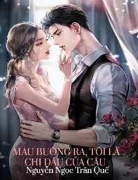 Mau Buông Ra, Tôi Là Chị Dâu Của Cậu