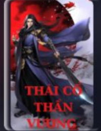 Thái Cổ Thần Vương - Tần Vấn Thiên (FULL)