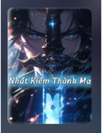 Nhất Kiếm Thành Ma - Phương Thần (FULL)