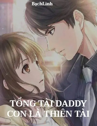 Tổng Tài Daddy Con Là Thiên Tài