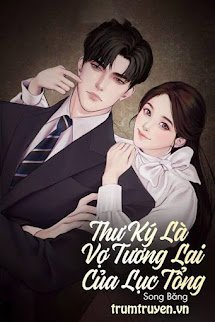 Thư Ký Là Vợ Tương Lai Của Lục Tổng - Ngô Thục Nghi