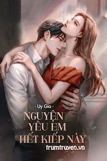 Nguyện Yêu Em Hết Kiếp Này - Mặc Hàn Phong