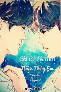 Chỉ Có Tôi Mới Nhìn Thấy Em - Ngô Thế Huân