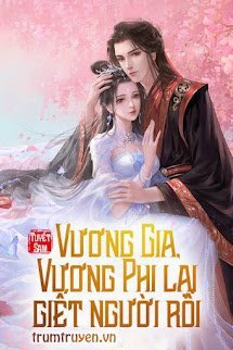 Vương Gia, Vương Phi Lại Giết Người Rồi