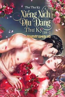 Xiềng Xích Dịu Dàng -  Mộ Dung Âm (tác giả Thư Kỳ)