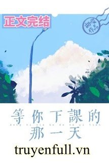 Ngày Đó Đợi Cậu Tan Học -  Điềm Anh