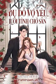 Dụ Dỗ Vợ Yêu, Lưới Tình Chờ Sẵn - Viên Cẩn Ngọc