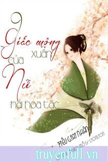 Truuyện 9 Giấc Mộng Xuân Của Nữ Hái Hoa Tặc - Tiếu Giai Nhân