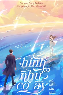 Hình Như Cô Ấy Rất Dễ Tán Tỉnh - Dung Tô Diệp