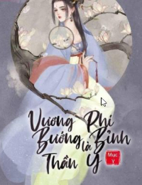 Vương Phi Bướng Bỉnh là Thần Y