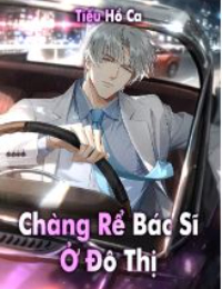 Chàng Rể Bác Sĩ Ở Đô Thị - Chu Long