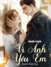 Vì Anh Yêu Em - Diệp Dĩ Hiên - Trác Viễn Phong