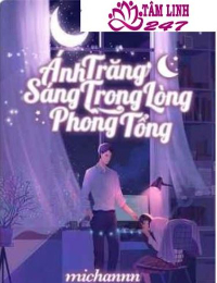Truyện Ánh trăng sáng trong lòng Phong tổng - Phong Thế Quân - Kiều Lệ Doanh