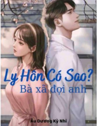 Ly Hôn Có Sao? Bà Xã Đợi Anh - Hạ Tịch - Tần Tấn Dương