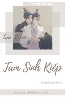 [Diệp Cơ - Diệp Tấn - Tầm Tấn] Tam Sinh Kiếp